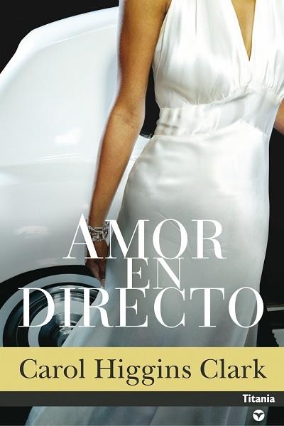 AMOR EN DIRECTO | 9788495752949 | HIGGINS CLARK,CAROL