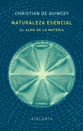 NATURALEZA ESENCIAL. EL ALMA DE LA MATERIA | 9788412431551 | DE QUINCEY, CHRISTIAN