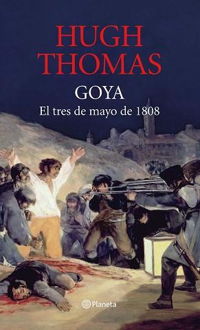 GOYA. EL TRES DE MAYO DE 1808 | 9788408082408 | THOMAS,HUGH