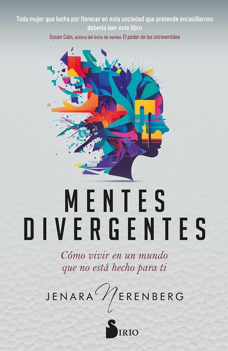 MENTES DIVERGENTES CÓMO VIVIR EN UN MUNDO QUE NO ESTÁ HECHO PARA TI | 9788419685889 | NERENBERG, JENARA