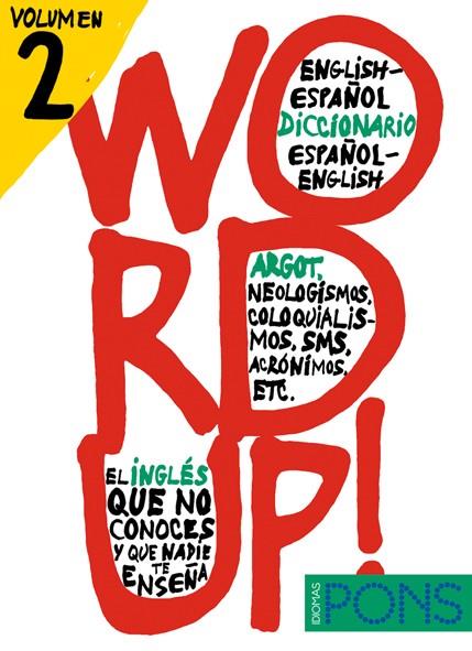 WORD UP! 2  -DICCIONARIO INGLES/ESPAÑOL ESPAÑOL/INGLÉS | 9788484437710