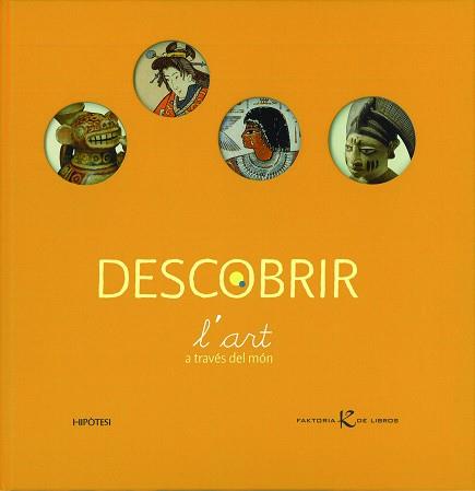 DESCOBRIR L,ART A TRAVES DEL MON | 9788493591267 | DESNOËTTES, CAROLINE