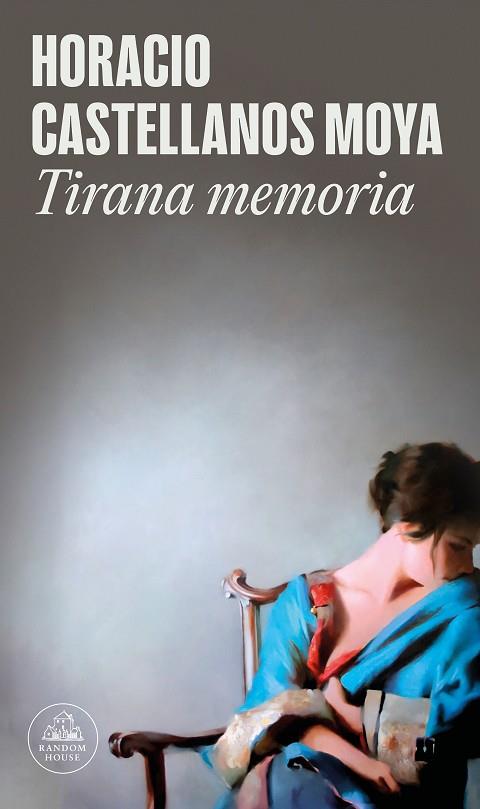 TIRANA MEMORIA | 9788439739326 | CASTELLANOS MOYA, HORACIO