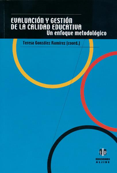 EVALUACION Y GESTION DE LA CALIDAD EDUCATIVA. UN ENFOQUE METODOLOGICO | 9788495212832 | GONZALEZ RAMIREZ,TERESA