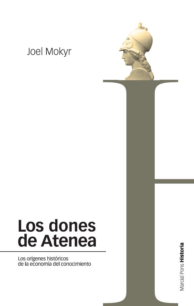 DONES DE ATENEA. LOS ORIGENES HISTORICOS DE LA ECONOMIA DEL CONOCIMIENTO | 9788496467811 | MOKYR,JOEL