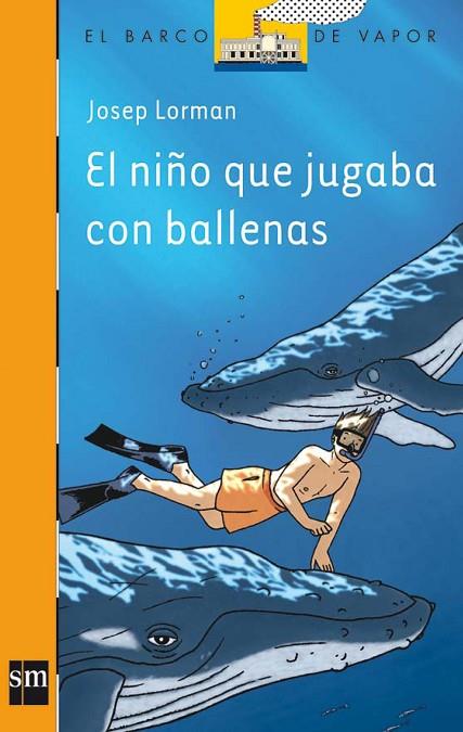 NIÑO QUE JUGABA CON BALLENAS | 9788467511093 | LORMAN,JOSEP