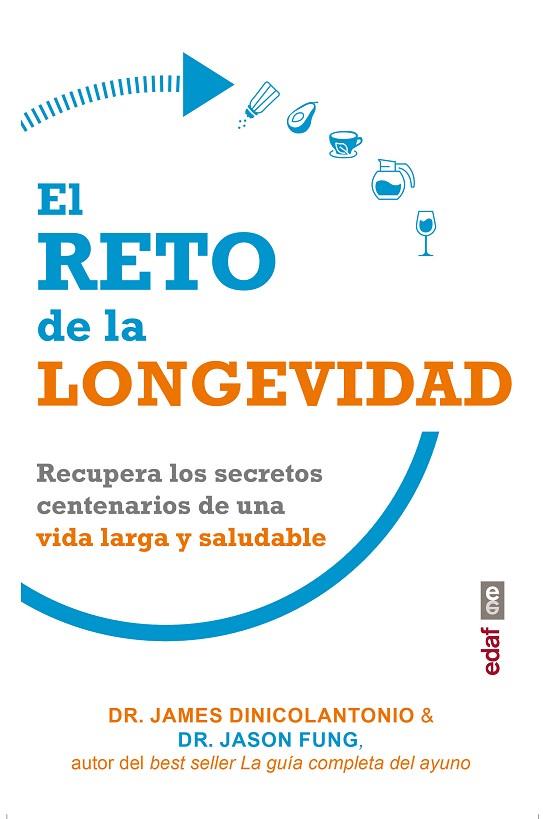 EL RETO DE LA LONGEVIDAD. RECUPERA LOS SECRETOS CENTENARIOS DE UNA VIDA LARGA Y DURADERA | 9788441440265 | FUNG, JASON/DINICOLANTONIO, JAMES