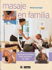 MASAJE EN FAMILIA. TECNICAS SENCILLAS PARA PRACTICAR EN CASA | 9788479018702 | KAVANAGH,WENDY