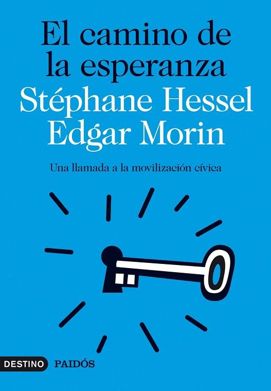 CAMINO DE LA ESPERANZA. UNA LLAMADA A LA MOVILIZACION CIVICA | 9788423315581 | MORIN,EDGAR HESSEL,STEPHANE