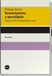 RESENTIMIENTO Y APOCALIPSIS,ENSAYO SOBRE EL ANTISEMITISMO NAZI | 9788493543204 | BURRIN,PHILIPPE