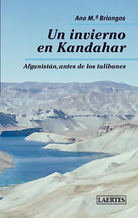 UN INVIERNO EN KANDAHAR. AFGANISTAN, ANTES DE LOS TALIBANES | 9788475849775 | BRIONGOS,ANA M.