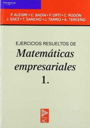 EJERCICIOS RESUELTOS DE MATEMATICAS EMPRESARIALES 1 | 9788472880726 | ALEGRE ESCOLANO,P.