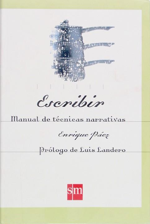 ESCRIBIR.MANUAL DE TECNICAS NARRATIVAS | 9788434868854 | PAEZ,ENRIQUE