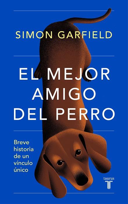 EL MEJOR AMIGO DEL PERRO BREVE HISTORIA DE UN VÍNCULO ÚNICO | 9788430625727 | GARFIELD, SIMON