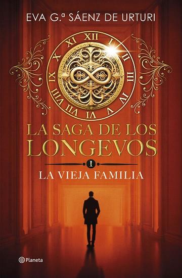 LA SAGA DE LOS LONGEVOS 1. LA VIEJA FAMILIA  A LA VENTA 2/10/2024 | 9788408292692 | GARCÍA SÁENZ DE URTURI, EVA