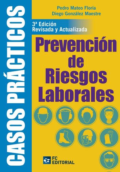 CASOS PRÁCTICOS DE PREVENCIÓN DE RIESGOS LABORALES | 9788415781103 | MATEO FLORIA, PEDRO/GONZÁLEZ MAESTRE, DIEGO