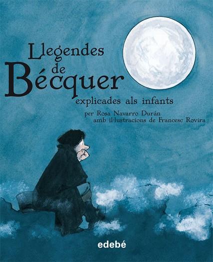 LLEGENDES DE BECQUER EXPLICADES ALS INFANTS | 9788423693368 | NAVARRO DURAN,ROSA ROVIRA,FRANCESC