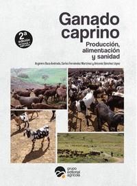 GANADO CAPRINO: PRODUCCIÓN, ALIMENTACIÓN Y SANIDAD 2º EDICION | 9788417884109 | DAZA ANDRADA, ARGIMIRO/FERNANDEZ MARTINEZ, CARLOS/SANCHEZ LOPEZ, ANTONIO