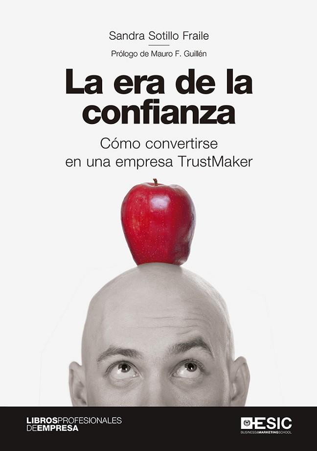 LA ERA DE LA CONFIANZA. CÓMO CONVERTIRSE EN UNA EMPRESA TRUSTMAKER | 9788418415791 | SOTILLO, SANDRA