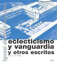 ECLETICISMO Y VANGUARDIA Y OTROS ESCRITOS | 9788425219498 | SOLA-MORALES,IGNASI DE