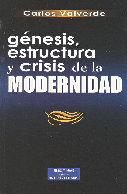 GENESIS ESTRUCTURA Y CRISIS DE LA MODERNIDAD | 9788479146757 | VALVERDE,CARLOS