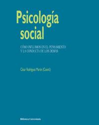 PSICOLOGIA SOCIAL. COMO INFLUIMOS EN EL PENSAMIENTO Y LA CONDUCTA DE LOS DEMAS | 9788436817188 | RODRIGUEZ MARTIN,CESAR