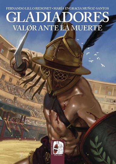 GLADIADORES  VALOR ANTE LA MUERTE  A LA VENTA 2/10/24 | 9788412815863 | LILLO, FERNANDO / MUÑOZ, MARÍA ENGRACIA