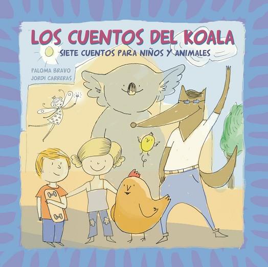 CUENTOS DEL KOALA. 7 CUENTOS PARA NIÑOS Y ANIMALES | 9788448838454 | CARRERAS,JORDI BRAVO,PALOMA