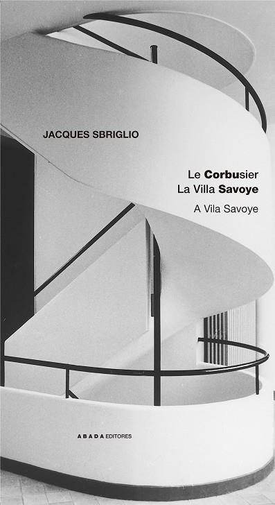 LE CORBUSIER:  LA VILLA SAVOYE | 9788496258419 | SBRIGLIO,JACQUES