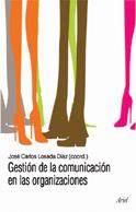 GESTION DE LA COMUNICACION EN LAS ORGANIZACIONES | 9788434413030 | LOSADA DIAZ,JOSE CARLOS