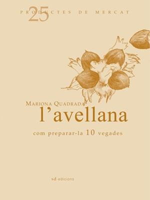 AVELLANA. COM PREPARAR-LA 10 VEGADES | 9788493657802 | QUADRADA,MARIONA