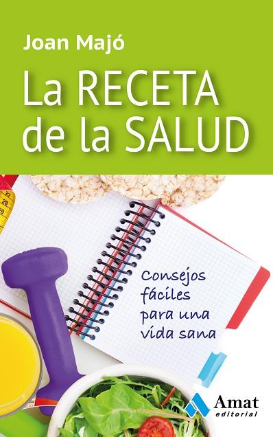 RECETA DE LA SALUD. CONSEJOS FACILES PARA UNA VIDA SANA | 9788497357852 | MAJO,JOAN