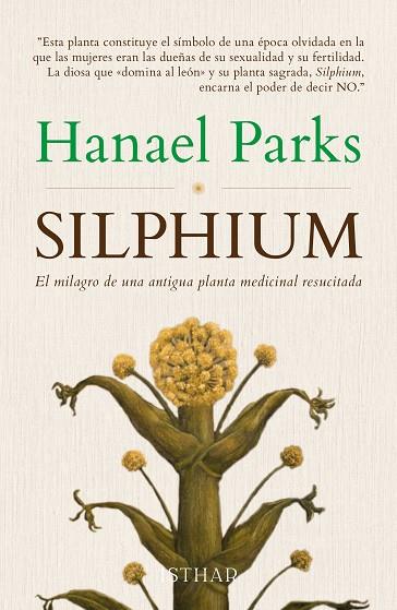 SILPHIUM EL MILAGRO DE UNA ANTIGUA PLANTA MEDICINAL RESUCITADA | 9788419619143 | PARKS, HANAEL