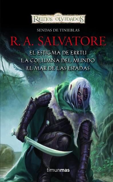 PACK SENDAS DE TINIEBLAS( EL ESTIGMA DE ERRTU LA COLUMNA DEL MUNDO EL MAR DE LAS ESPADAS) | 9788448038298 | SALVATORE,R.A.