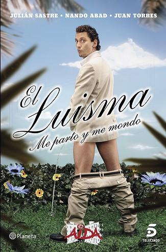 LUISMA ME PARTO Y ME MONDO | 9788408121404 | TORRES,JUAN SASTRE,JULIAN ABAD,NANDO
