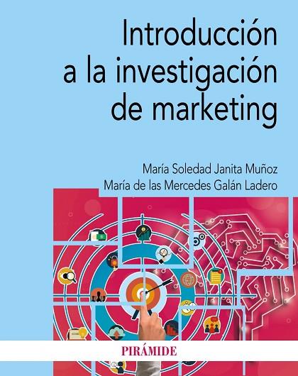 INTRODUCCIÓN A LA INVESTIGACIÓN DE MARKETING | 9788436849714 | JANITA MUÑOZ, MARÍA SOLEDAD / GALÁN LADERO, MARÍA DE LAS MERCEDES