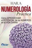 NUMEROLOGÍA PRÁCTICA. CÓMO APROVECHAR EL POTENCIAL DE LOS NÚMEROS EN LA VIDA DIARIA | 9788417581930 | HARA