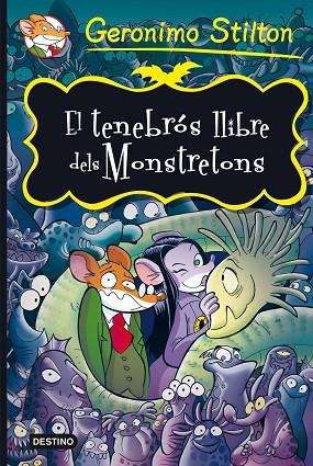 TENEBROS LLIBRE DELS MONSTRETONS | 9788490573723 | STILTON,GERONIMO