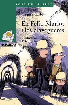 EN FELIP MARLOT I LES CLAVEGUERES | 9788448941260 | CARBO,JOAQUIM JULVE,OSCAR