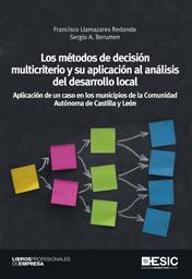 METODOS DE DECISION MULTICRITERIO Y SU APLICACION AL ANALISIS DEL DESARROLLO LOCAL. APLICACION DE UN CASO EN LOS MUNICIPIOS DE LA COMUNIDAD AUTONOMA D | 9788473567770 | BERUMEN,SERGIO A. LLAMAZARES REDONDO,FRANCISCO