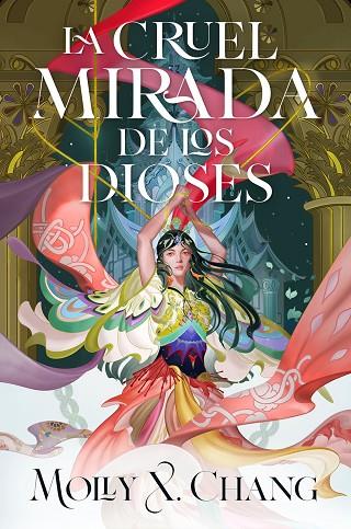 LA CRUEL MIRADA DE LOS DIOSES | 9788410163485 | CHANG, MOLLY X.