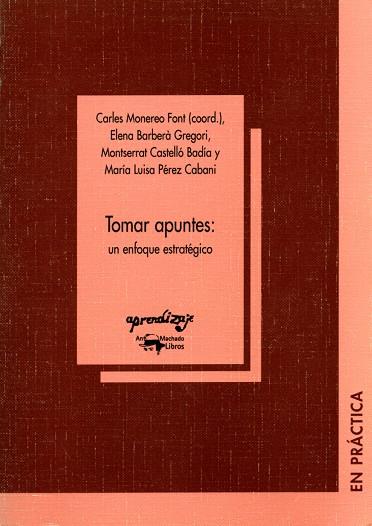 TOMAR APUNTES: UN ENFOQUE ESTRATEGICO | 9788477741718 | MONEREO FONT,CARLES BARBERA GREGORI,ELENA CASTELLO BADIA,MONTSERRAT PEREZ CABANI,MARIA LUISA