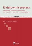 DELITO EN LA EMPRESA. ESTRATEGIAS DE PREVENCION DE LA CRIMINALIDAD INTRA-EMPRESARIAL Y DEBERES DE CONTROL DEL EMPRESARIO | 9788492788132 | AGUSTINA SANLLEHI,J.R.