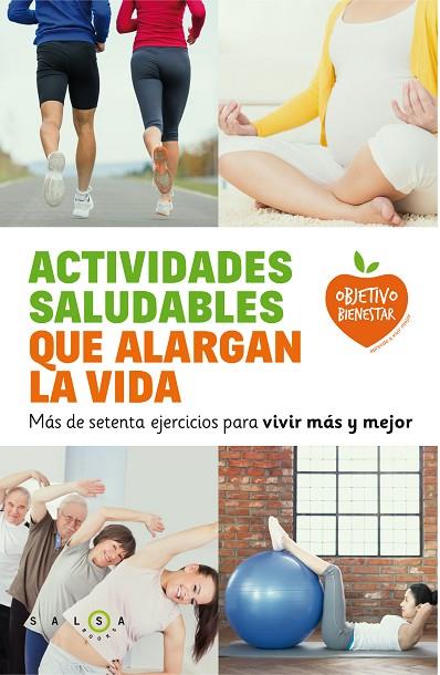 ACTIVIDADES SALUDABLES QUE ALARGAN LA VIDA. MAS DE SETENTA EJERCICIOS PARA VIVIR MAS Y MEJOR | 9788415193692 | AA. VV.