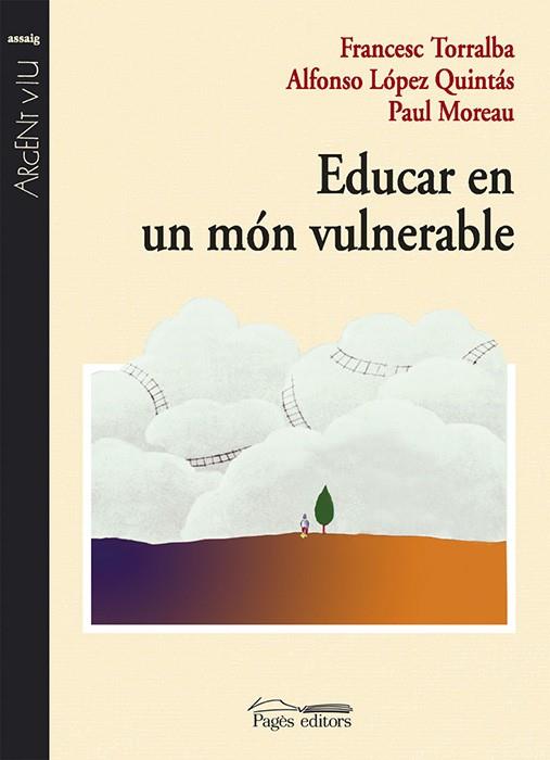 EDUCAR EN UN MON VULNERABLE | 9788497793889 | LOPEZ QUINTAS,ALFONSO MOREAU,PAUL TORRALBA,FRANCESC