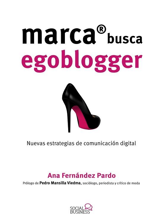 MARCA BUSCA EGOBLOGGER. NUEVAS ESTRATEGIAS DE COMUNICACION DIGITAL | 9788441537033 | FERNANDEZ PARDO,ANA