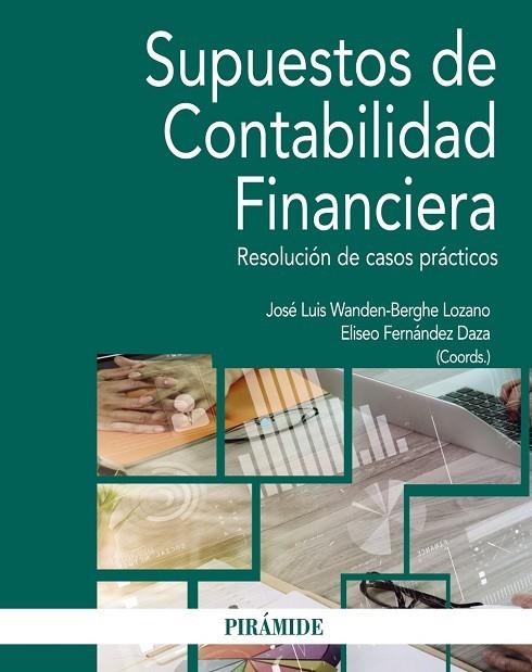 SUPUESTOS DE CONTABILIDAD FINANCIERA. RESOLUCION DE CASOS PRACTICOS | 9788436840643 | WANDEN-BERGHE, JOSÉ LUIS/FERNÁNDEZ DAZA, ELISEO