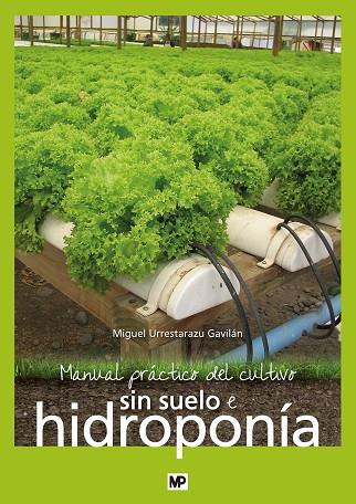 MANUAL PRACTICO DEL CULTIVO SIN SUELO E HIDROPONIA | 9788484766681