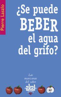 SE PUEDE BEBER EL AGUA DEL GRIFO? | 9788446021018 | LASZLO,PIERRE