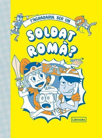 T'AGRADARIA SER UN SOLDAT ROMÀ? | 9788412087727